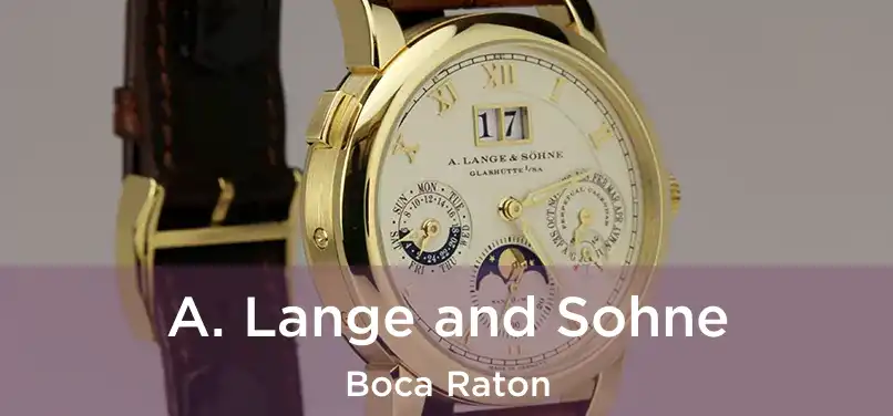 A. Lange and Sohne Boca Raton