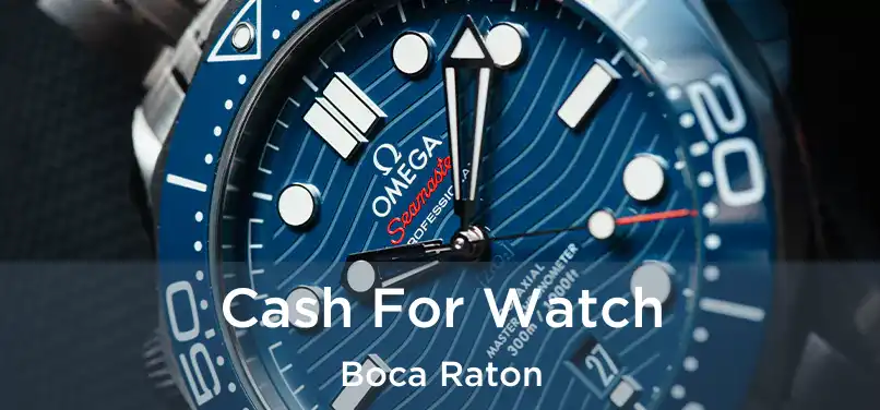 Cash For Watch Boca Raton