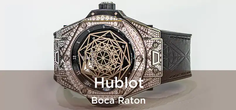 Hublot Boca Raton