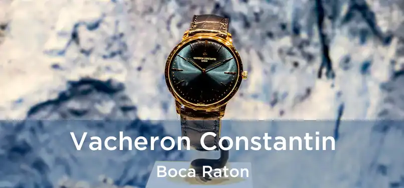 Vacheron Constantin Boca Raton